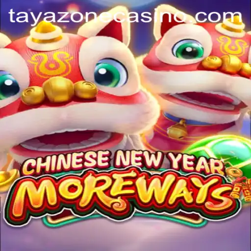 Discover the Exciting World of CHINESENEWYEARMOREWAYS with TayaZone